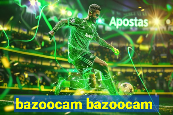 bazoocam bazoocam